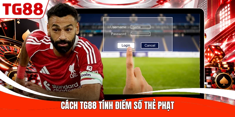 Cách TG88 tính điểm số thẻ phạt