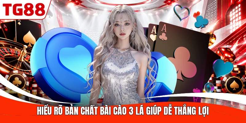 Hiểu rõ bản chất bài cào 3 lá giúp dễ thắng lợi