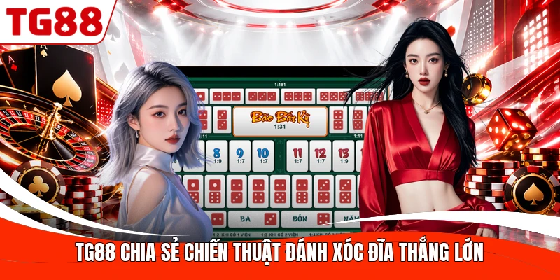 TG88 chia sẻ chiến thuật đánh Xóc Đĩa thắng lớn